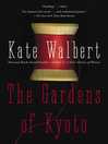 The Gardens of Kyoto (eBook): A Novel